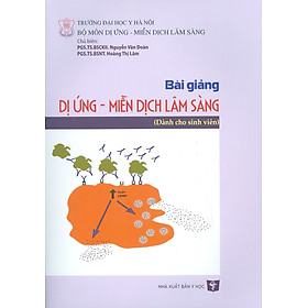 Bài Giảng DỊ ỨNG - MIỄN DỊCH LÂM SÀNG (Dành cho sinh viên)