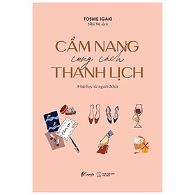 Sách Cẩm Nang Cung Cách Thanh Lịch - 8 Bài Học Từ Người Nhật (AZ)