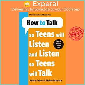 Sách - How to Talk so Teens will Listen & Listen so Teens will by Adele & Elaine Faber & Mazlish (UK edition, paperback)