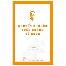 Di Sản Hồ Chí Minh - Nguyễn Ái Quốc Trên Đường Về Nước