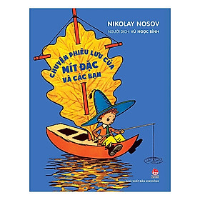 Sách Chuyện Phiêu Lưu Của Mít Đặc Và Các Bạn (Ấn Bản Kỉ Niệm 60 Năm NXB Kim Đồng)