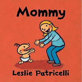 Sách - Mommy by Leslie Patricelli (US edition, paperback)