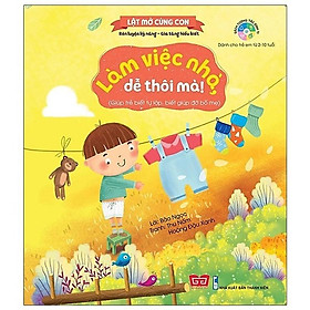 Sách - Kỹ Năng Đầu Đời Cho Bé - Làm Việc Nhà, Dễ Thôi Mà! (Giúp Trẻ Biết Tự Lập, Biết Giúp Đỡ Bố Mẹ)