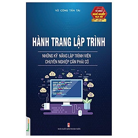 Hành Trang Lập Trình – Những Kỹ Năng Lập Trình Viên Chuyên Nghiệp Cần Có