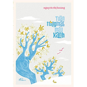 Hình ảnh Sách Tuần trăng mật màu xanh (Nguyễn Thị Hoàng) (Bìa cứng) - Nhã Nam - BẢN QUYỀN