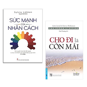 Combo Sách Kỹ Năng Thay Đổi Con Người: Sức Mạnh Của Nhân Cách + Cho Đi Là Còn Mãi (Tái Bản) / Cuộc Sống Chính Là Trao Tặng Và Đón Nhận Không Ngừng