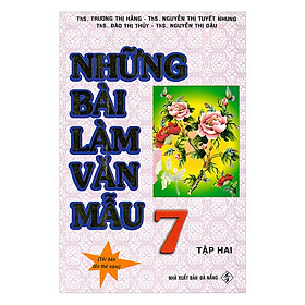 Những Bài Làm Văn Mẫu Lớp 7 (Tập 2)