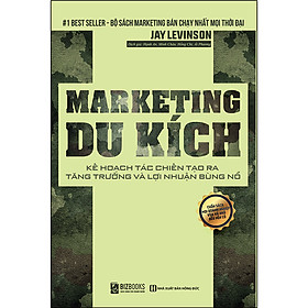 [Download Sách] Marketing Du Kích - Kế Hoạch Tác Chiến Tạo Ra Tăng Trưởng Bùng Nổ Lợi Nhuận