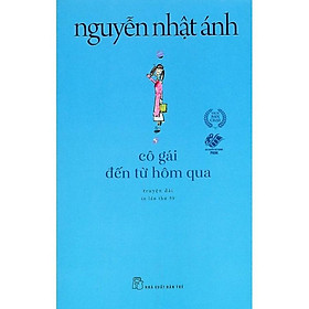 Sách Cô Gái Đến Từ Hôm Qua - Nguyễn Nhật Ánh