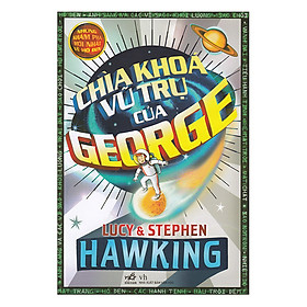 Chìa Khóa Vũ Trụ Của George (Tái Bản 2018)