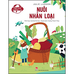 Sách Thế Giới Tương Lai - Nuôi Nhân Loại
