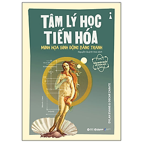 DẪN NHẬP NGẮN VỀ KHOA HỌC - TÂM LÝ HỌC TIẾN HÓA - Minh Họa Sinh Động Bằng Tranh - Dylan Evans, Oscar Zarate - Nguyễn Quỳnh Hoa dịch - (bìa mềm)