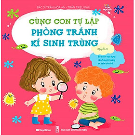 Sách Cùng Con Tự Lập - Quyển 3: Phòng Tránh Kí Sinh Trùng