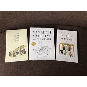 Combo VĂN MINH VIỆT NAM + VĂN HÓA VẬT CHẤT CỦA NGƯỜI VIỆT + HỘI HÈ LỄ TẾT CỦA NGƯỜI VIỆT (Nguyễn Văn Huyên + Phan Cẩm Thượng)