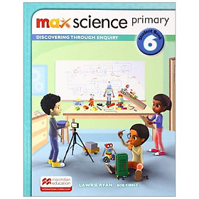 Sách ngoại văn: Max Science Primary Student Book 6: Discovering Through Enquiry - Macmillan Publishers