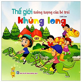 Sách Thế Giới Tưởng Tượng Của Bé Trai - Khủng Long