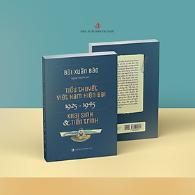 Tiểu thuyết Việt Nam hiện đại 1925 -1945 (Khai sinh & Tiến trình) 
