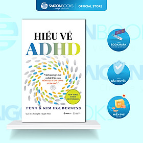 Hiểu Về ADHD - Vượt Qua Thách Thức và Phát Triển Cùng Rối Loạn Tăng Động Giảm Chú Ý