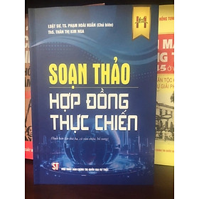 SOẠN THẢO HỢP ĐỒNG THỰC CHIẾN - Luật sư, TS. Phạm Hoài Huấn