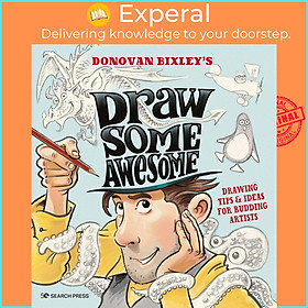 Sách - Draw Some Awesome - Drawing Tips & Ideas for Budding Artists by Donovan Bixley (UK edition, Trade Paperback)