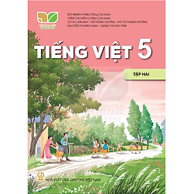 Sách giáo khoa Tiếng Việt 5- Tập hai- Kết Nối Tri Thức Với Cuộc Sống (Kèm bìa nilong bao sách)