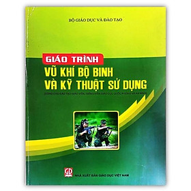 Sách - Giáo Trình Vũ Khí Bộ Binh và Kỹ Thuật Sử Dụng (DN)