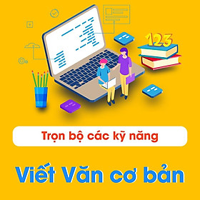 Trọn Bộ Các Kỹ Năng Viết Văn Cơ Bản