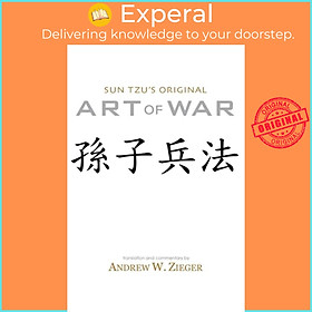 Sách - Sun Tzu's Original Art of War - Sun Zi Bing Fa Recovered from the Latest Archae by Sun Zi (UK edition, hardcover)