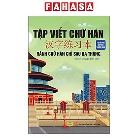 Sách - Tập Viết Chữ Hán - Rành Chữ Hán Chỉ Sau 3 Tháng