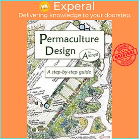 Hình ảnh Sách - Permaculture Design : A Step-by-Step Guide by Aranya (UK edition, paperback)