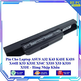 Pin Cho Laptop ASUS A32 K43 K43E K43S X44H K53 K53E X54C X53S X53 K53S X53E - Hàng Nhập Khẩu