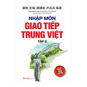 Nhập Môn Giao Tiếp Trung Việt - Tập 2