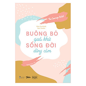 Buông Bỏ Quá Khứ, Sống Đời Dũng Cảm