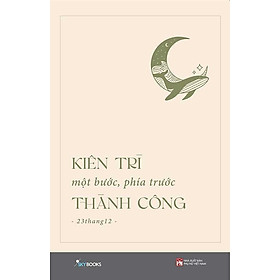 Kiên Trì Một Bước, Phía Trước Thành Công