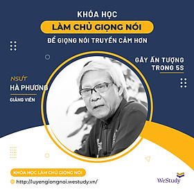 WeStudy - Luyện giọng nói biểu cảm cùng NSUT Hà Phương - Chinh phục sức mạnh diễn đạt