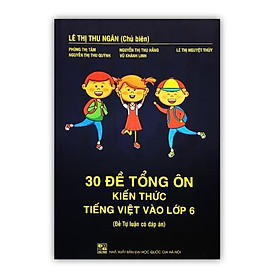 Sách - 30 Đề tổng ôn kiến thức Tiếng Việt vào Lớp 6 (đề tự luận có đáp án)