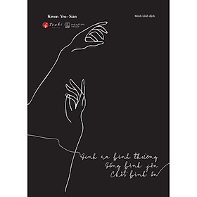 Sách - Sinh ra bình thường, sống bình yên, chết bình ổn (tặng kèm bookmark)