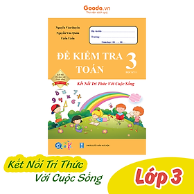 Sách Combo Đề Kiểm Tra Toán Lớp 3 - Kết Nối Tri Thức Với Cuộc Sống - BẢN QUYỀN