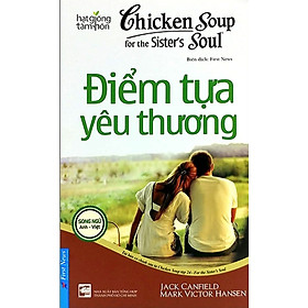 Hạt Giống Tâm Hồn – Chicken Soup For The Soul 24 – Điểm Tựa Yêu Thương