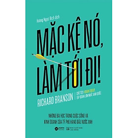 Mặc kệ nó, làm tới đi!
