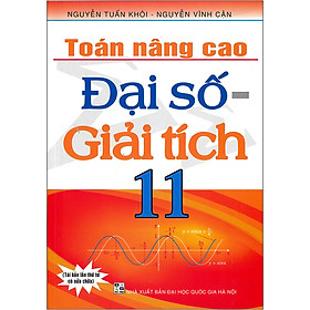 [Download Sách] Toán Nâng Cao Đại Số - Giải Tích 11 (Tái bản 2020)