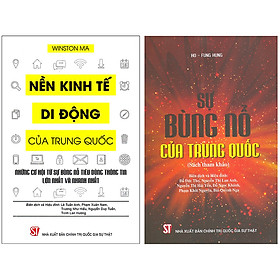 Download sách Combo 2 Quyển: Sự Bùng Nổ Của Trung Quốc + Nền Kinh Tế Di Động Của Trung Quốc