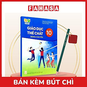 Sách Giáo Khoa Giáo Dục Thể Chất 10 - Bóng Chuyền (Kết Nối) (Chuẩn) - Kèm Bút Chì
