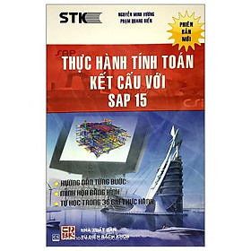 Thực Hành Tính Toán Kết Cấu Với SAP 15