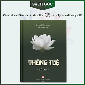 TRỞ NÊN THÔNG TUỆ hiểu mình thấu người thông suốt cuộc đời