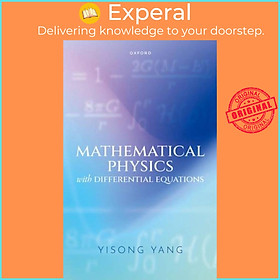 Sách - Mathematical Physics with Differential Equations by Yisong Yang (UK edition, hardcover)