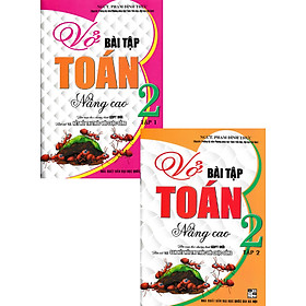 COMBO VỞ BÀI TẬP TOÁN NÂNG CAO LỚP 2 (BÁM SÁT SGK KẾT NỐI TRI THỨC VỚI CUỘC SỐNG) baochaubooks