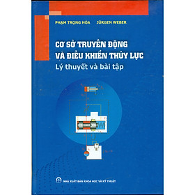 Download sách Cơ Sở Truyền Động Và Điều Khiển Thủy Lực Lý Thuyết Và Bài Tập