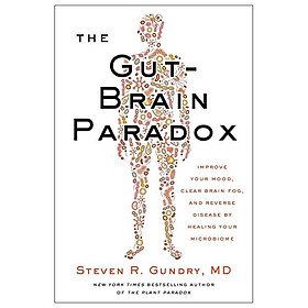 Sách ngoại văn: The Gut-Brain Paradox - Improve Your Mood, Clear Brain Fog, And Reverse Disease By Healing Your Microbiome - HarperCollins Publishers
