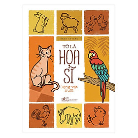 Sách Tớ Là Họa Sĩ - Động Vật Nuôi (Tái Bản 2019)